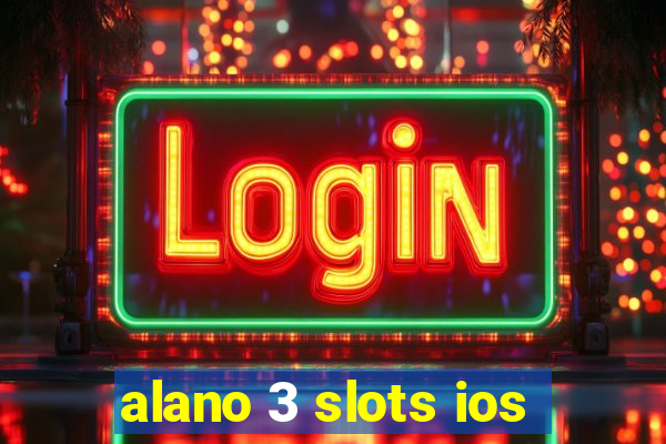 alano 3 slots ios